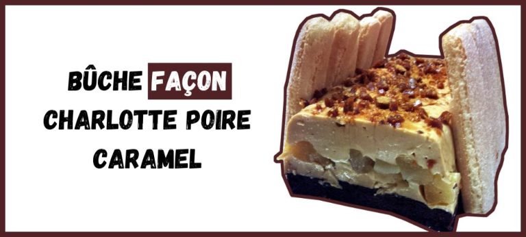 Bûche Façon Charlotte Poire Caramel