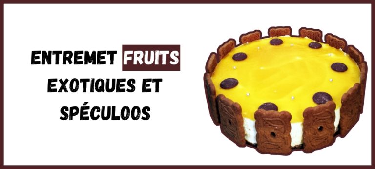 Entremet fruits exotiques et spéculoos