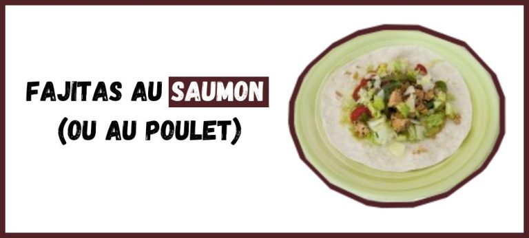 Fajitas au Saumon (ou au Poulet)