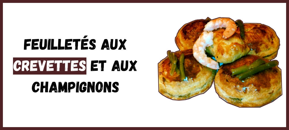 Feuilletés aux crevettes et aux champignons