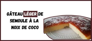 Gâteau léger de semoule à la noix de coco