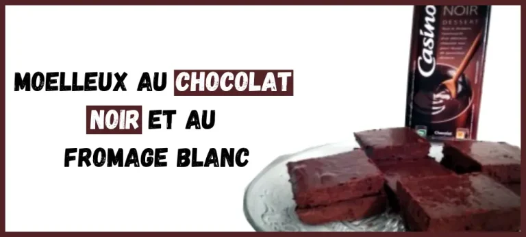 Moelleux au Chocolat Noir et au Fromage Blanc