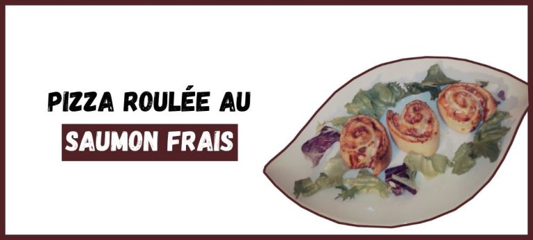 Pizza Roulée au Saumon Frais