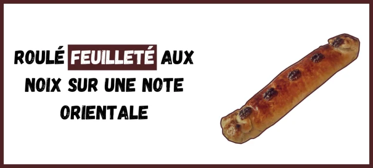 Roulé feuilleté aux noix sur une note orientale