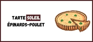 Tarte soleil épinards-poulet