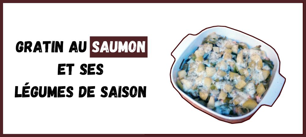 gratin saumon poireaux pomme de terre